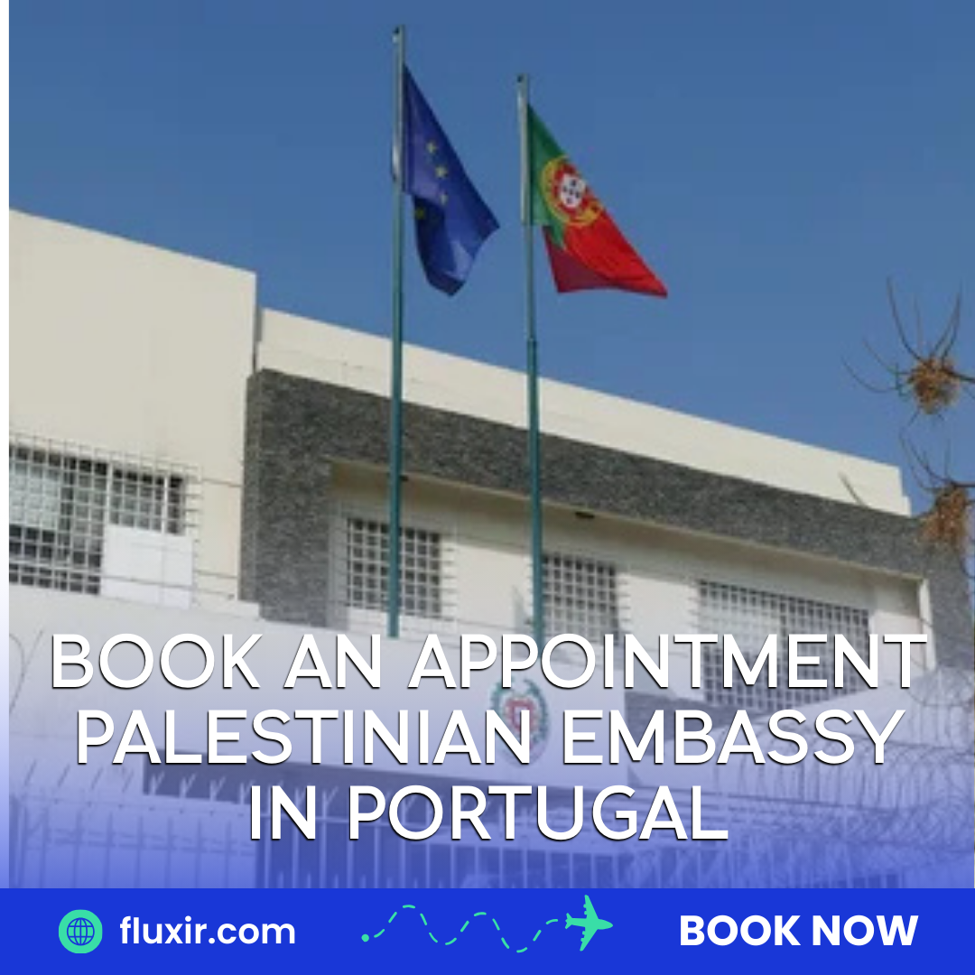 How to Book an Appointment Palestinian Embassy in Portugal with Fluxir