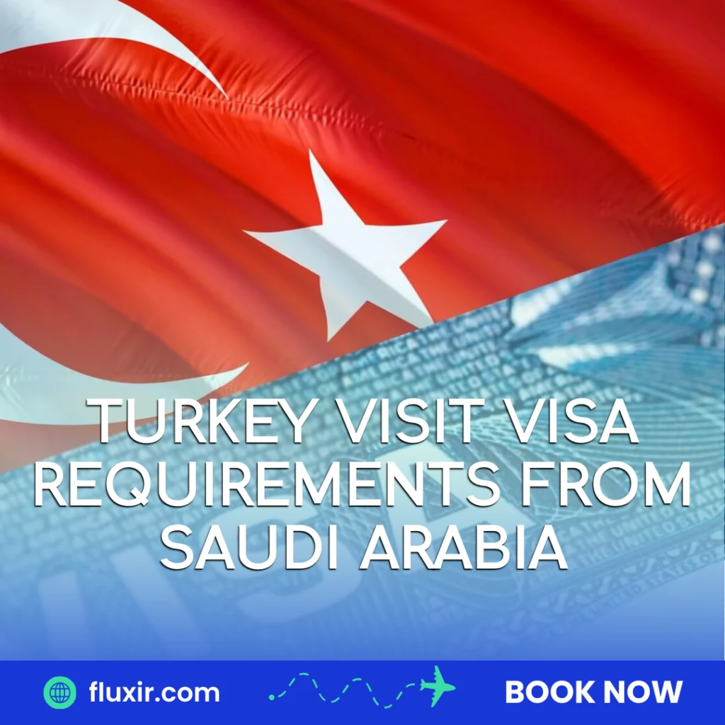 turkey visit visa requirements from saudi arabia
