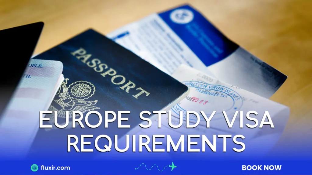 europe study visa requirements