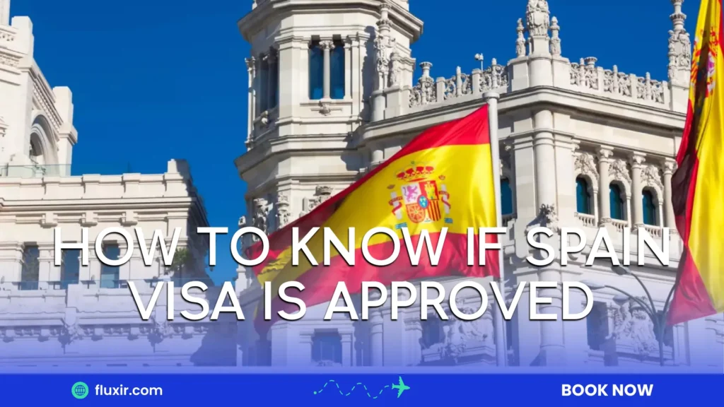 how to know if spain visa is approved